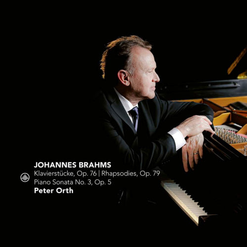 Peter Orth - Brahms: klavierstucke op.76/rhapsodies op.79/piano sonata no.3 op.5 (CD)