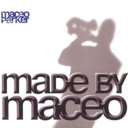 Maceo Parker - Made by maceo (Feat. Candy Dulfer CD)