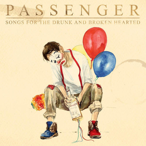 Passenger - Songs for the drunk and broken hearted (.. Broken Hearted, Gatefold Sleeve LP)