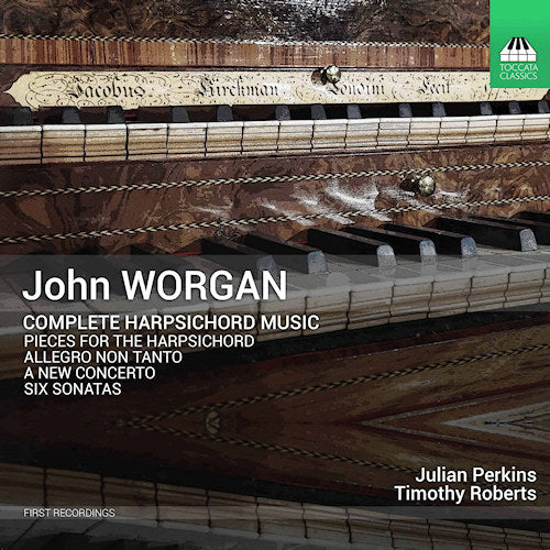 Julian Perkins /timothy Roberts - John worgan: complete harpsichord music (CD)