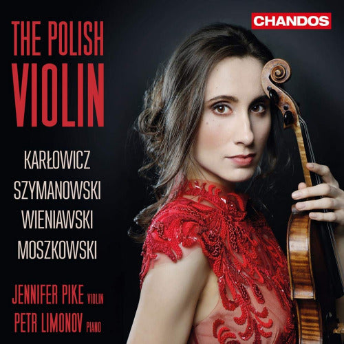 Jennifer Pike & Petr Limonov - Polish violin (Works By Karlowicz/Szymanowski/Wieniawski/Moszkowski CD)