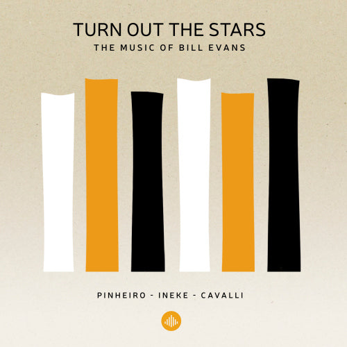 Pinheiro/cavalli/ineke - Turn out the stars - the music of bill evans (CD)