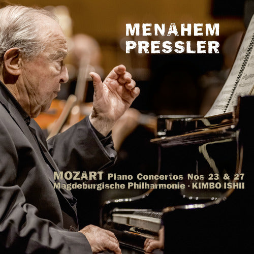 Menahem Pressler - Piano concertos nos.23 & 27 (Works By Mozart/Debussy/Chopin / 2016 Live Recording CD)