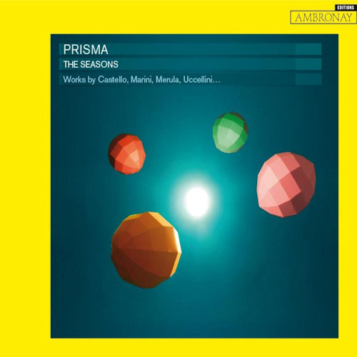 Prisma - Seasons (Works By Uccellini/Merula/Castello A.O. CD)