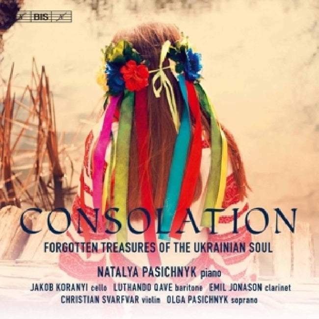 Natalya Pasichnyk - Consolation (Forgotten Treasures of the Ukrain Soul, Super Audio CD CD)