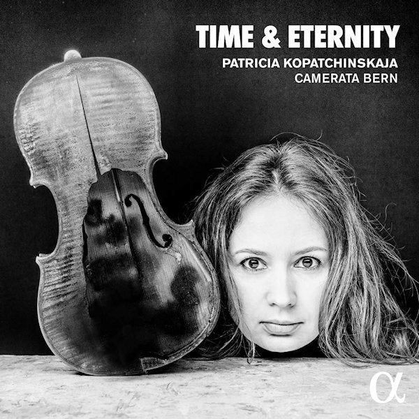 Patricia Kopatchinskaja - Time & eternity (Camerata Bern / Works By Bach/Martin A.O. CD)