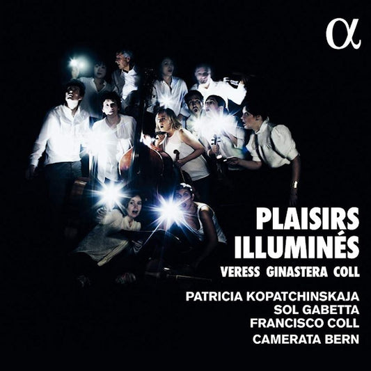 Patricia Kopatchinskaja / Sol Gabetta / Francisco Coll / Camerata Bern - Plaisirs illumines (Camerata Bern / Works By Veress/Ginastera/Coll CD)