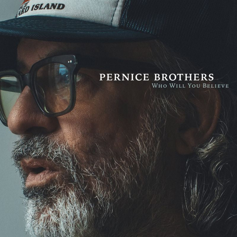 Pernice Brothers - Who Will You Believe (Clear, Coloured Vinyl LP)
