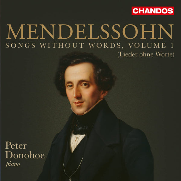 Peter Donohoe - Mendelssohn: songs without words, volume 1 (.. Without Words Vol. 1 CD)