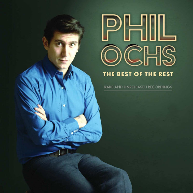 Phil Ochs - The best of the rest: rare and unreleased recordings (.. Rare and Unreleased Recordings / Rsd 23 LP)