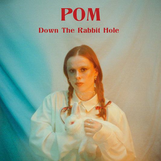 Pom - 7-Down The Rabbit Hole (Rsd, Limited Edition 7-inch single)