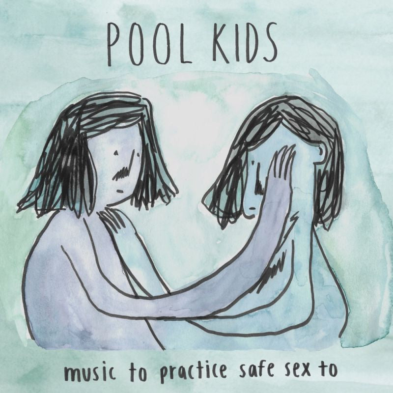 Pool Kids - Music to practice safe sex to (LP)