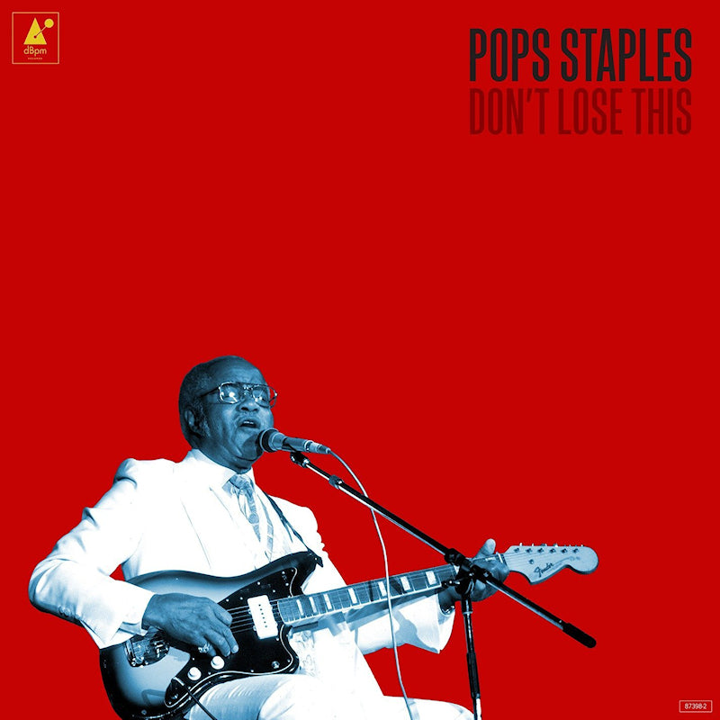 Pops Staples - Don't lose this (Roebuck Pops Staples' Final Session From 1998 CD)