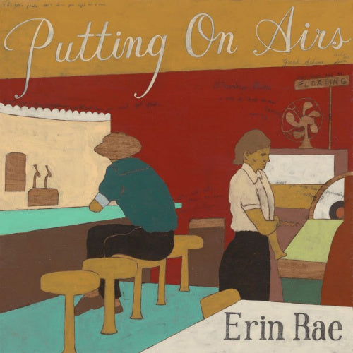 Erin Rae - Putting on airs (LP)