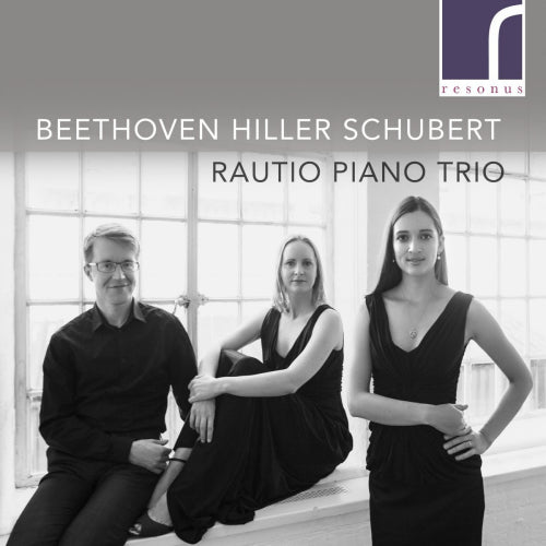Rautio Piano Trio - Works for piano trio (WORKS BY BEETHOVEN/HILLER/SCHUBERT CD)