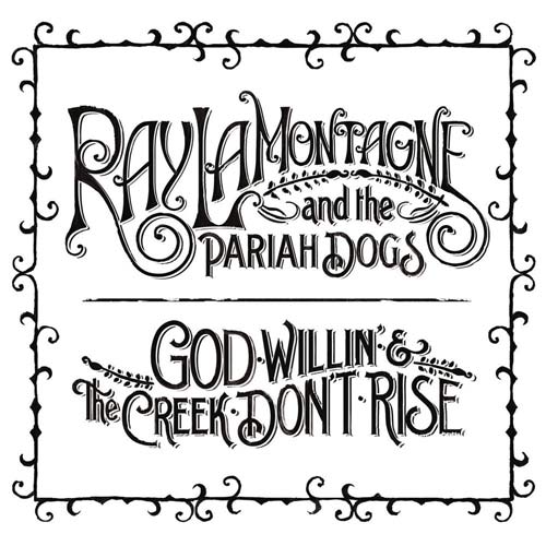Ray Lamontagne - God willin' and the creek don't rise (.. Creek Don't Rise // & the Pariah Dogs LP)