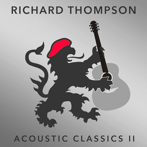 Richard Thompson - Acoustic classics ii (Features Acoustic Renderings of Classic Songs the CD)
