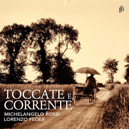 Lorenzo Feder - Toccate e corrente (Works By Michelangelo Rossi CD)