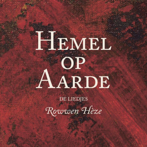 Rowwen Heze - Hemel op aarde (CD)
