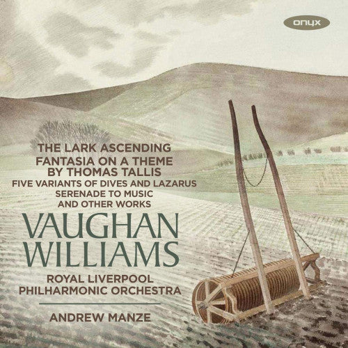 R. Vaughan Williams - Lark ascending/fantasia on a theme by thomas tallis (Royal Liverpool P.O./Andrew Manze/James Ehnes CD)