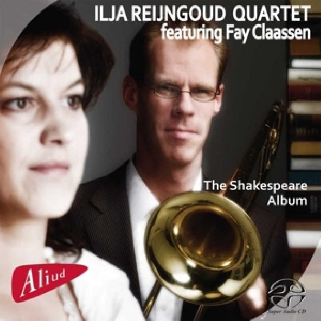 Ilja Reijngoud & Fay Claassen - The shakespeare album (Fay Claassen//Modern Interpretations of Wilde/Shakespea, Super Audio CD CD)