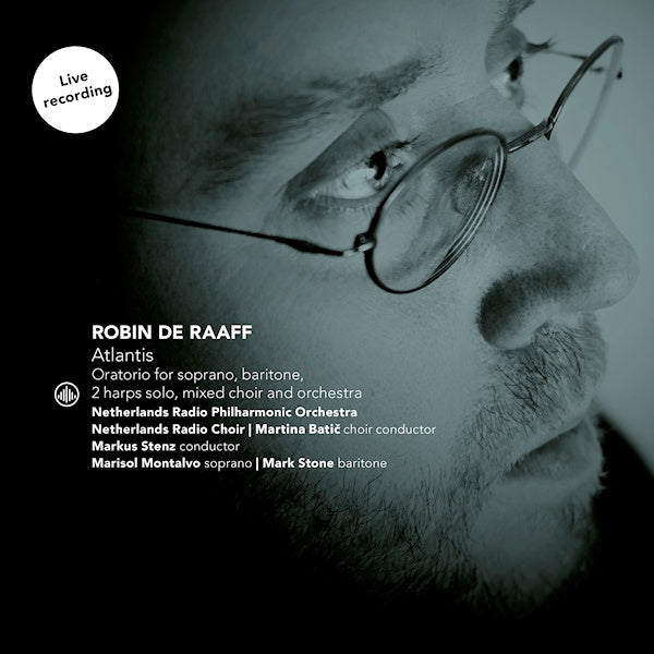 Robin De Raaff - Atlantis (Netherlands Radio P.O. & Choir/Markus Stenz CD)