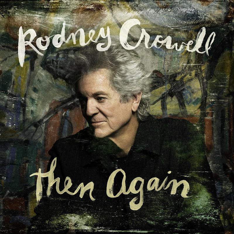 Rodney Crowell - Then again (LP)
