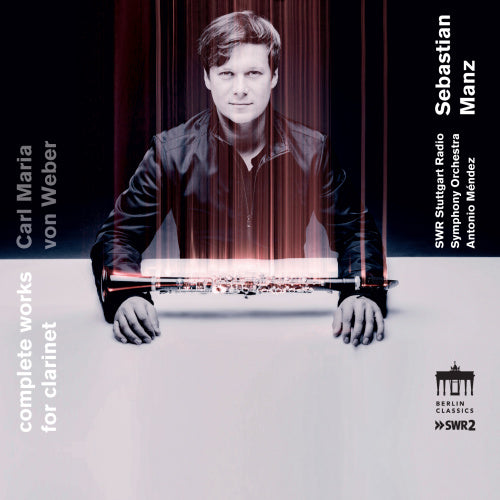 C.m. Von Weber - Complete works for clarinet (Swr Orchestra/Antonio Mendez/Sebastian Manz CD)