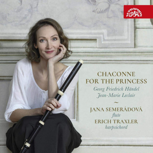 Jana Semeradova - Chaconne for the princess (Erich Traxler / Works By Leclair/Handel CD)