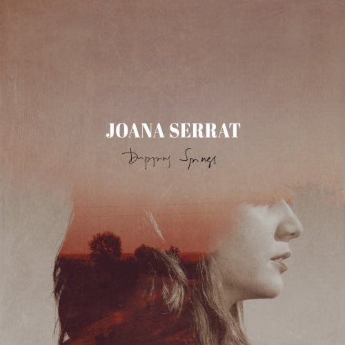 Joana Serrat - Dripping springs (Produced By and With Israel Nash LP)