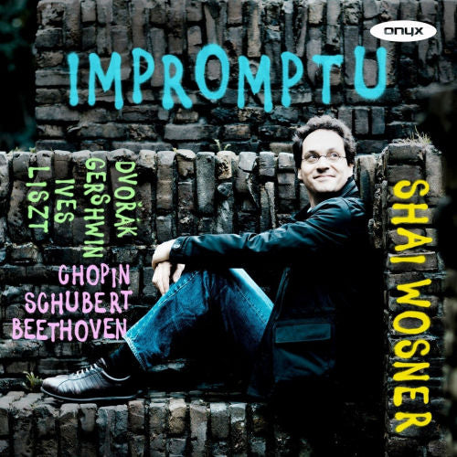 Shai Wosner - Impromptu (Dvorak/Gershwin/Ives/Liszt/Chopin/Schubert/Beethoven CD)