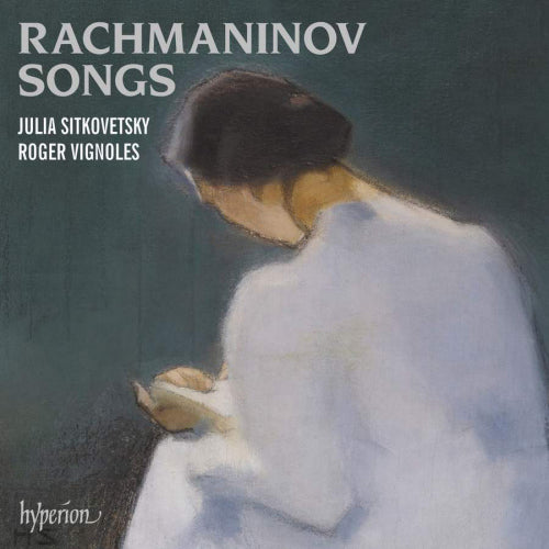Julia Sitkovetsky - Rachmaninov songs (Roger Vignoles CD)