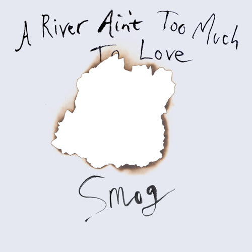 Smog - A river ain't too much to (..Love LP)