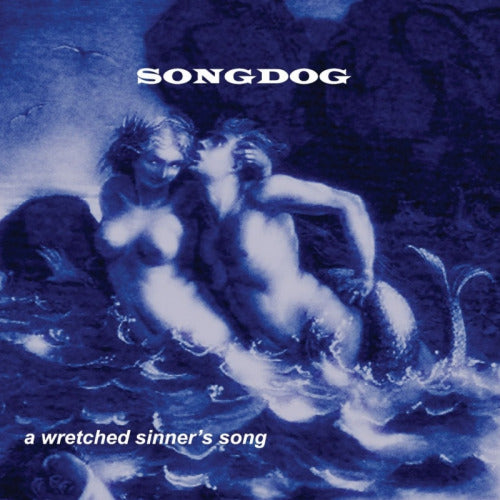Songdog - A wretched sinner's song (An Album In 2 Parts, 18 Songs of Love Lust & Lost CD)
