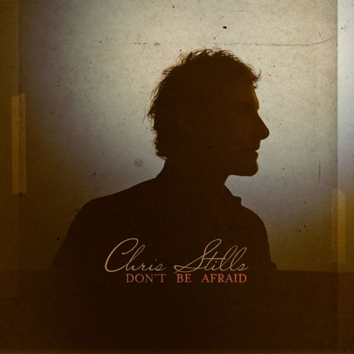 Chris Stills - Don't be afraid (CD)
