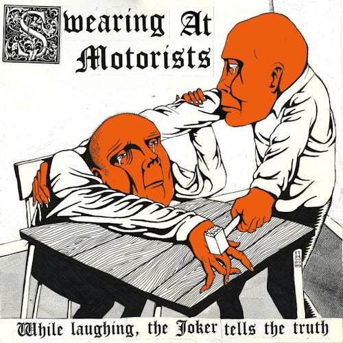 Swearing At Motorists - While laughing, the joker tells the truth (.. the Joker Tells the Truth /180gr., High Quality LP)