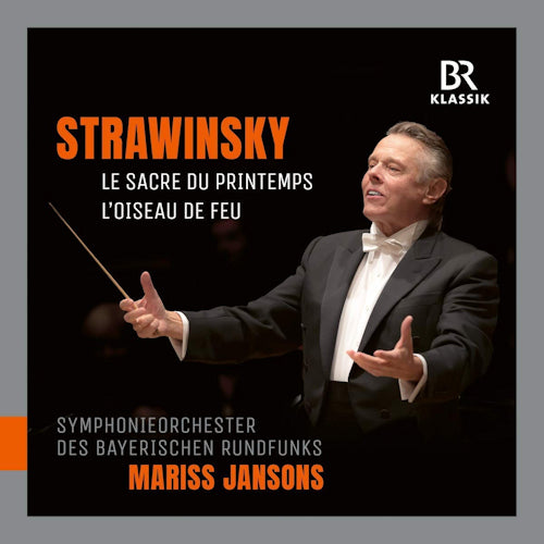 I. Stravinsky - Le sacre du printemps/l'oiseau de feu (S.O. Des Bayerischen Rundfunks/Jansons CD)