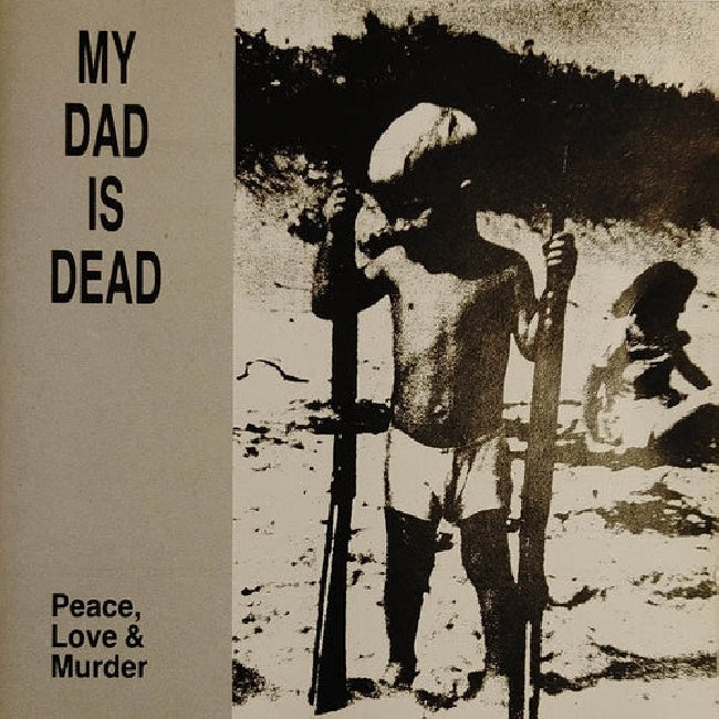 My Dad Is Dead - Peace, love & murder (LP)