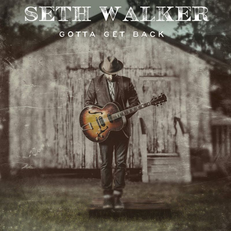 Seth Walker - Gotta get back (LP)