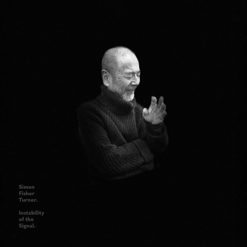 Simon Fisher Turner - The instability of the signal (LP)