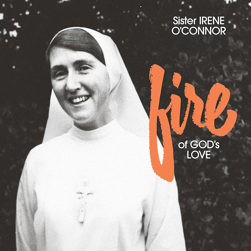 Sister Irene O 'connor - Fire of god's love (LP)