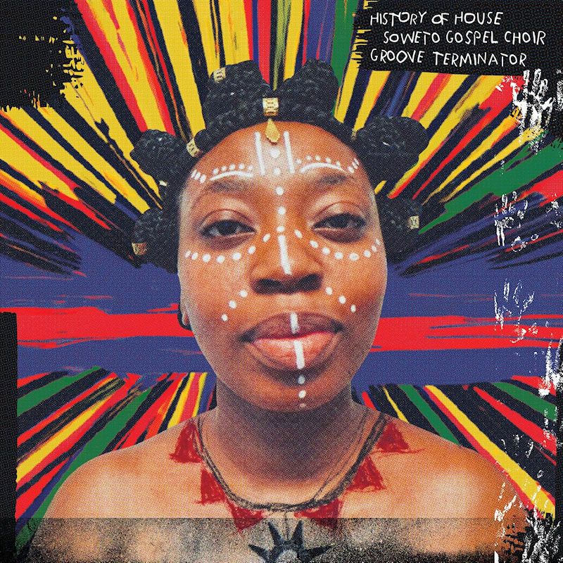 Soweto Gospel Choir & Groove Terminator - History of house (LP)