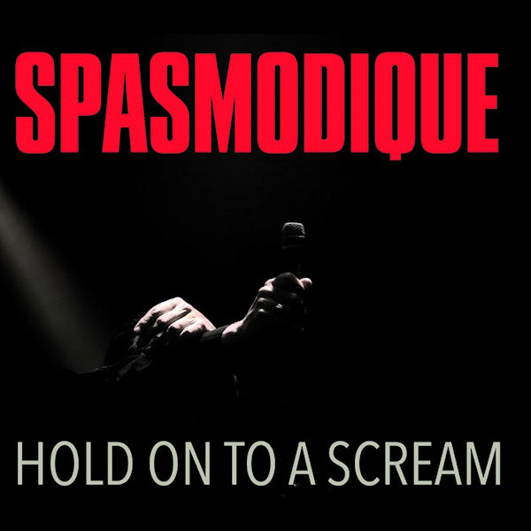 Spasmodique - Hold on to a scream (998306 CD)