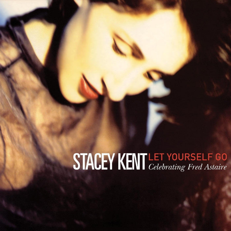 Stacey Kent - Let yourself go: celebrating fred astaire (.. Tribute To Fred Astaire CD)