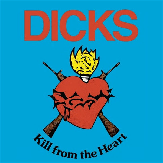Dicks - Kill from the heart (LP)