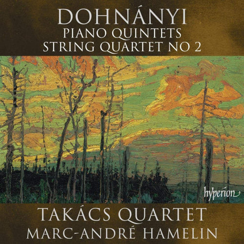 E. Von Dohnanyi - Piano quintets/string quartet no.2 (Takacs Quartet/Marc-Andre Hamelin CD)