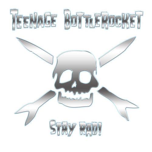 Teenage Bottlerocket - Stay rad! (CD)