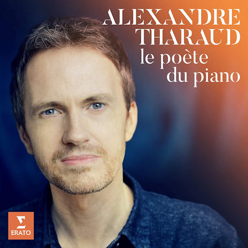Alexandre Tharaud - Le poete du piano (Digipak CD)