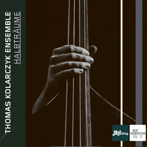 Thomas Kolarczyk -ensemble- - Halbtraume (Jazz Thing Next Generation Vol.72 CD)