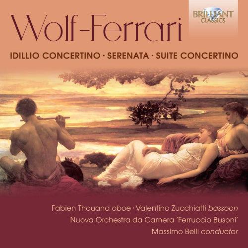 E. Wolf-ferrari - Idillio concertino/serenata/suite concertino (Nuova Orchestra Da Camera 'Ferruccio Busoni'/M. Belli CD)